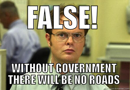 Dwight the Statist on Chickens Crossing Roads - FALSE! WITHOUT GOVERNMENT THERE WILL BE NO ROADS Schrute