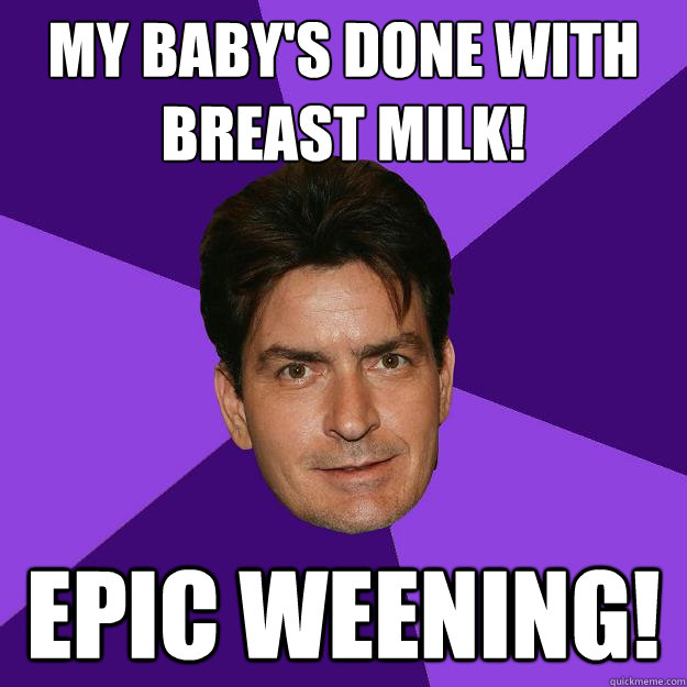 my baby's done with breast milk! epic weening!  Clean Sheen