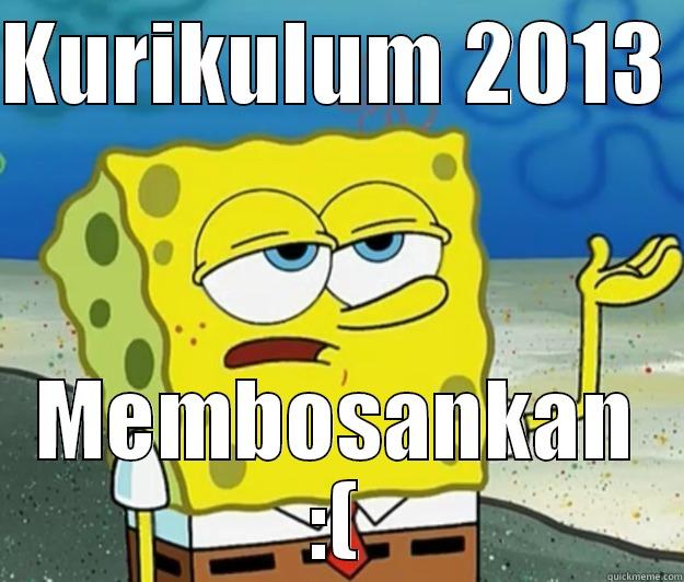 KURIKULUM 2013  MEMBOSANKAN :( Tough Spongebob