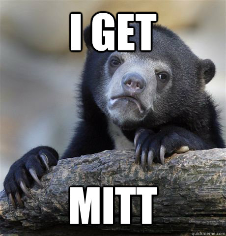 I Get Mitt  Confession Bear