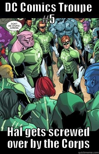 DC COMICS TROUPE #5 HAL GETS SCREWED OVER BY THE CORPS Misc