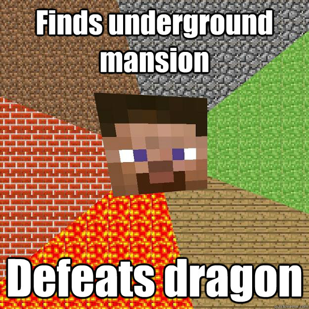 Finds underground mansion Defeats dragon  Minecraft