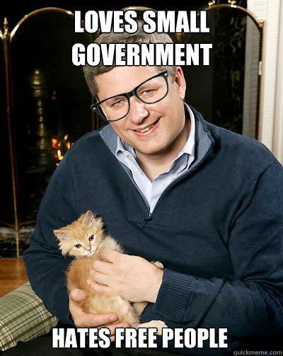 Loves Small Government Hates free people  Hipster Harper