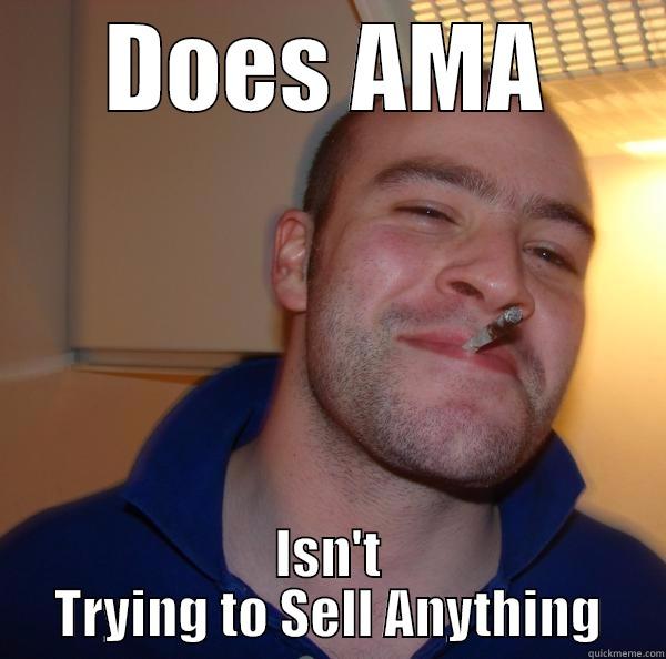 Good Guy Daniel Stern - DOES AMA ISN'T TRYING TO SELL ANYTHING Good Guy Greg 