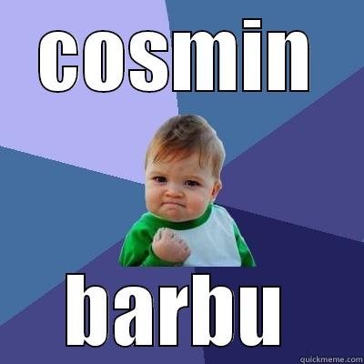 cosmin  barbu - COSMIN BARBU Success Kid