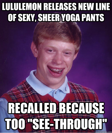 Lululemon releases new line of sexy, sheer yoga pants Recalled because too 