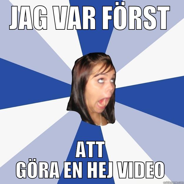 JAG VAR FÖRST ATT GÖRA EN HEJ VIDEO Annoying Facebook Girl