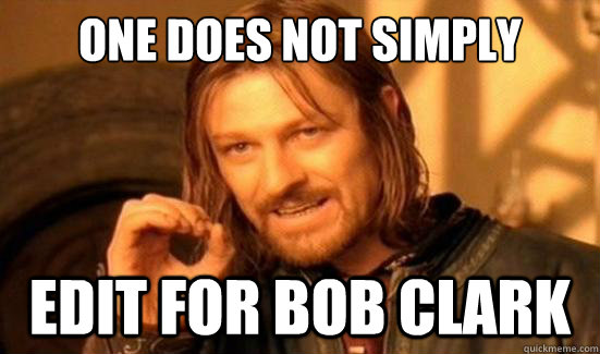 One Does Not Simply Edit for Bob Clark  Boromir