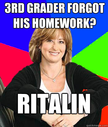 3rd grader forgot his homework? Ritalin  Sheltering Suburban Mom