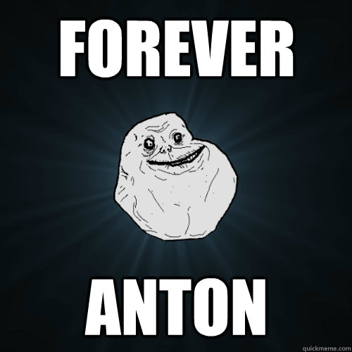 Forever anton - Forever anton  Forever Alone