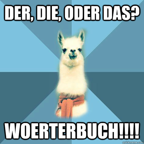 Der, die, oder das? Woerterbuch!!!!  Linguist Llama