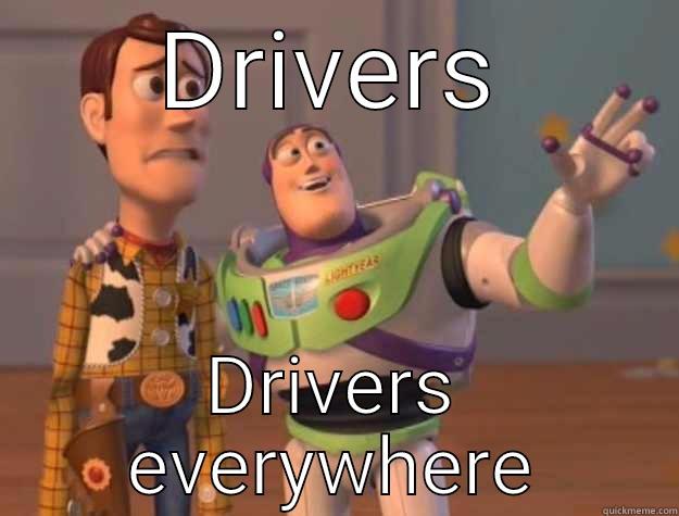 DRIVERS DRIVERS EVERYWHERE Toy Story