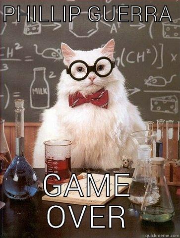 PHILLIP GUERRA  GAME OVER Chemistry Cat