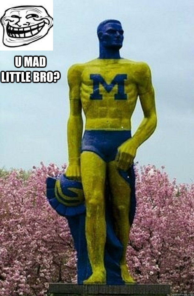 U MAD LITTLE BRO?  UMich Sparty Troll