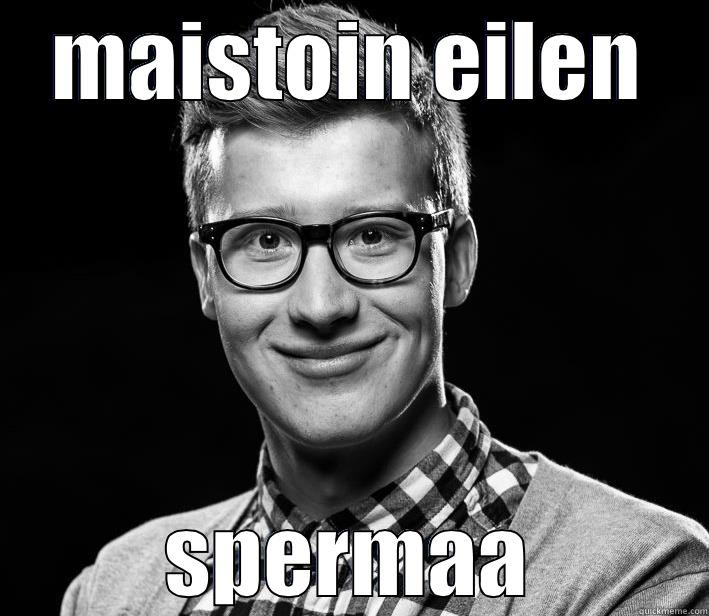 MAISTOIN EILEN SPERMAA Misc