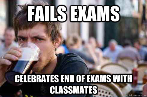 fails exams celebrates end of exams with classmates  Lazy College Senior