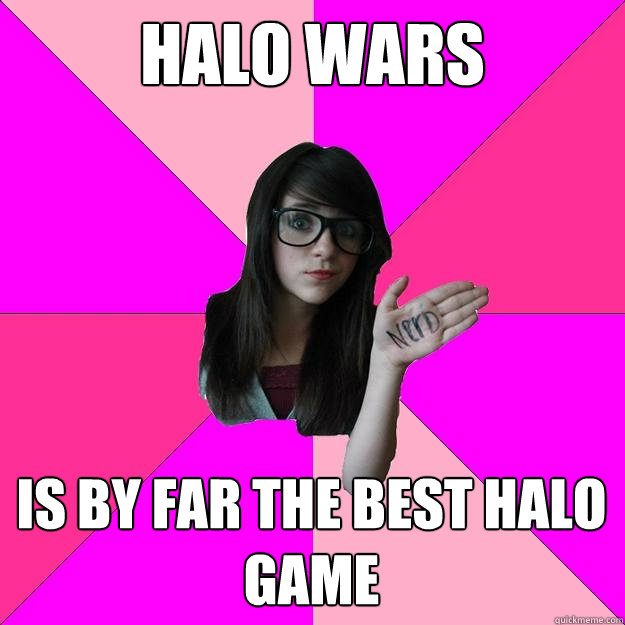 Halo wars is by far the best halo game  Idiot Nerd Girl