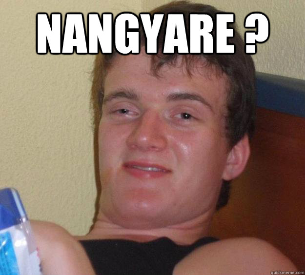 nangYare ?   10 Guy