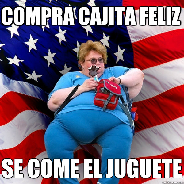 compra cajita feliz  Se come el juguete - compra cajita feliz  Se come el juguete  Asinine American fat obese red state republican lady meme