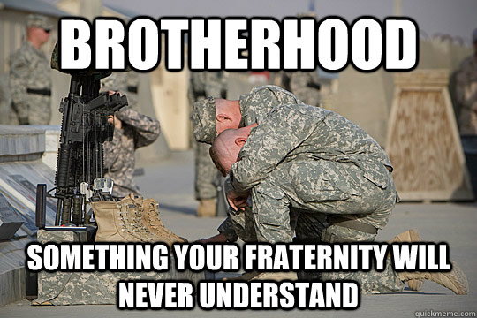 brotherhood something your fraternity will never understand  