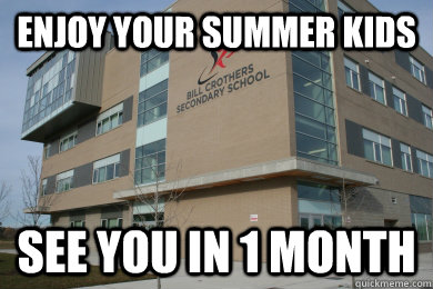 Enjoy Your Summer Kids See You In 1 Month  - Enjoy Your Summer Kids See You In 1 Month   billz