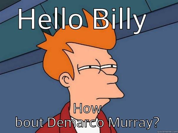 Eddie Lacy who - HELLO BILLY  HOW BOUT DEMARCO MURRAY? Futurama Fry