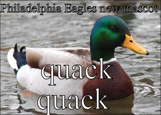 PHILADELPHIA EAGLES NEW MASCOT  QUACK QUACK  Actual Advice Mallard