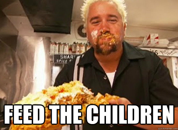 feed the children  Guy Fieri Feeds The Children