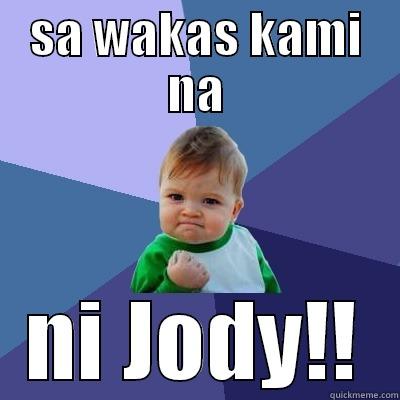 ahoy maydays - SA WAKAS KAMI NA NI JODY!! Success Kid