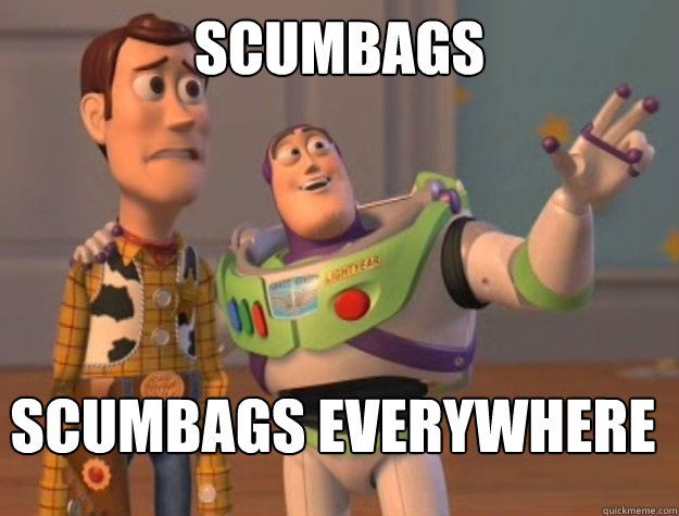 Scumbags scumbags everywhere  Toy Story