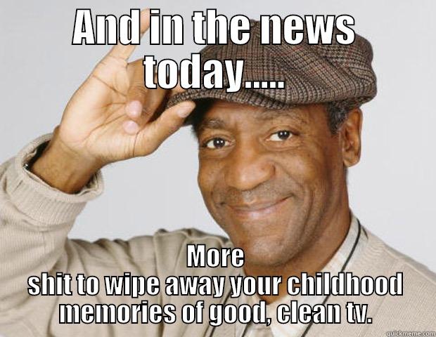 AND IN THE NEWS TODAY..... MORE SHIT TO WIPE AWAY YOUR CHILDHOOD MEMORIES OF GOOD, CLEAN TV. Misc