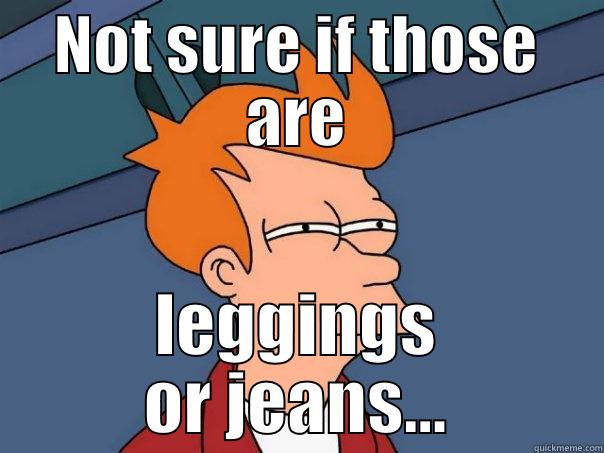 NOT SURE IF THOSE ARE LEGGINGS OR JEANS... Futurama Fry