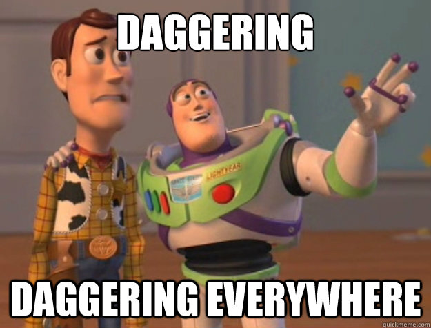 daggering daggering everywhere  Buzz Lightyear