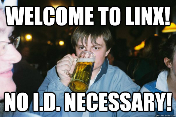 Welcome to Linx! No I.D. Necessary!  - Welcome to Linx! No I.D. Necessary!   drelinx