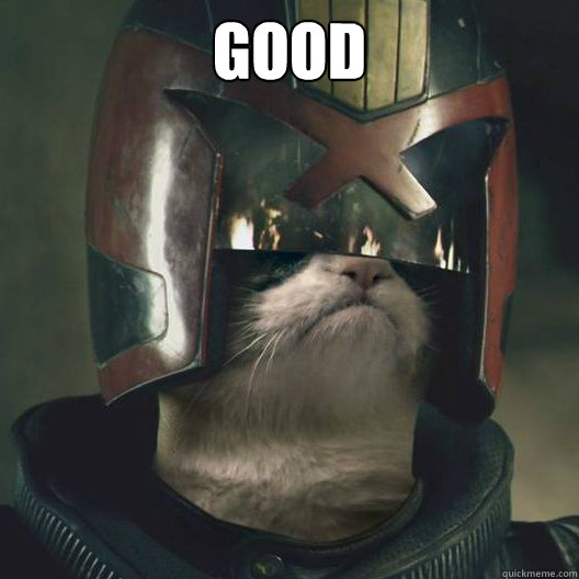 Good   Grumpy Cat Dredd