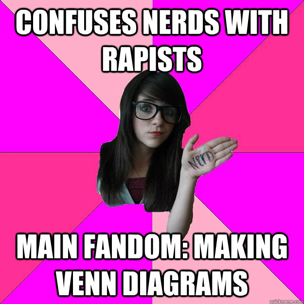 confuses nerds with rapists main fandom: making venn diagrams - confuses nerds with rapists main fandom: making venn diagrams  Idiot Nerd Girl