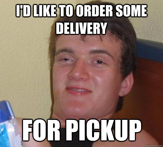 I'd like to order some delivery For pickup  10 Guy