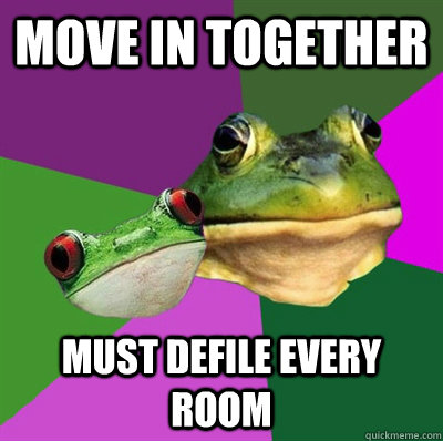 move in together must defile every room  - move in together must defile every room   Foul Frog Couple