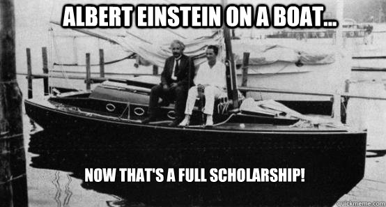 albert Einstein on a boat... now that's a full scholarship!  Albert Einstein