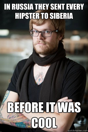 in russia they sent every hipster to siberia before it was cool  Hipster Barista