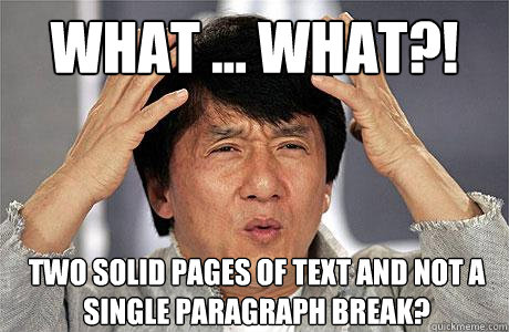 What ... what?! Two solid pages of text and Not a single paragraph break?  EPIC JACKIE CHAN