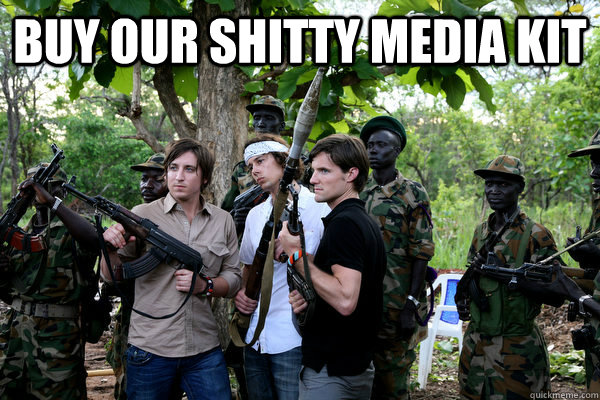 BUY OUR SHITTY MEDIA KIT   Kony