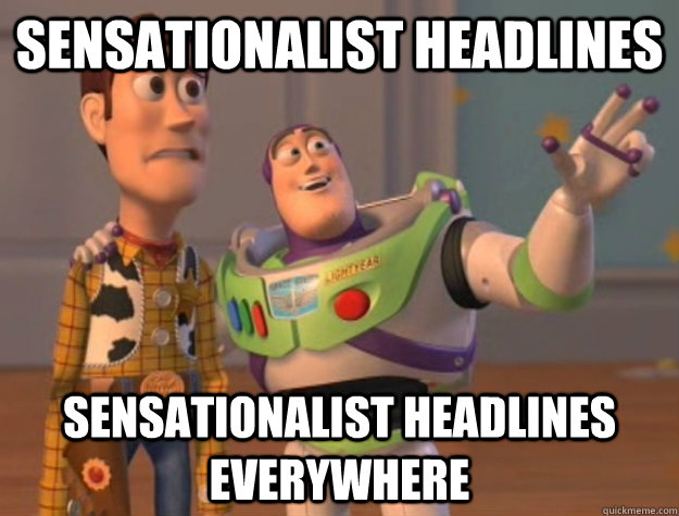 Sensationalist headlines sensationalist headlines everywhere - Sensationalist headlines sensationalist headlines everywhere  Buzz Lightyear