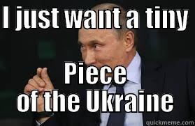 Ukraine in da Putin - I JUST WANT A TINY  PIECE OF THE UKRAINE Misc