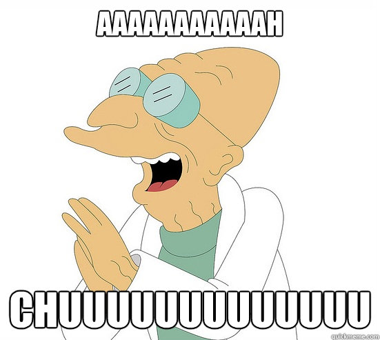 AAAAAAAAAAAH CHUUUUUUUUUUUUU  Futurama Farnsworth