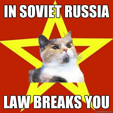 in soviet russia law breaks you  Lenin Cat