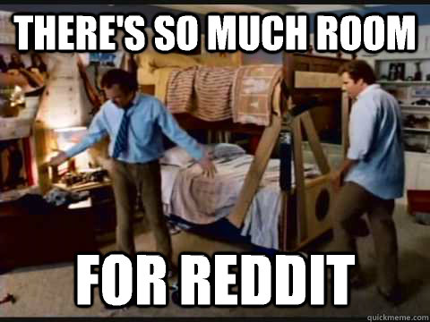 There's so much room for Reddit  step brothers