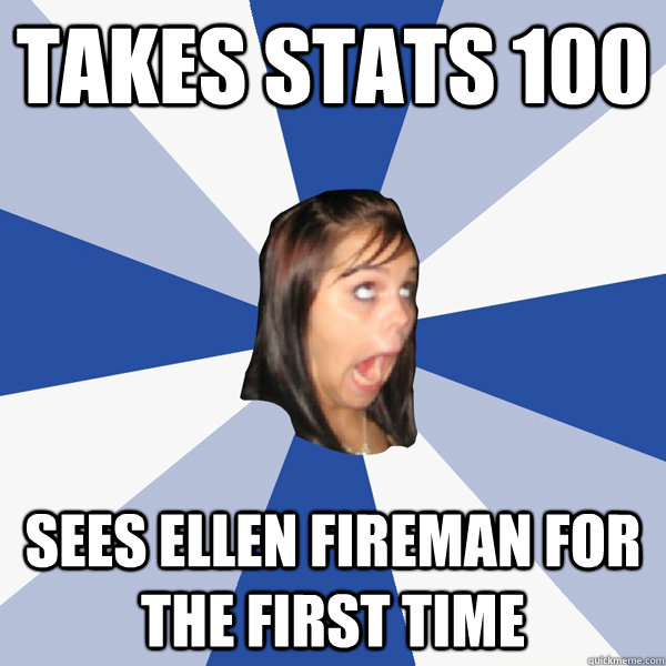 Takes Stats 100 Sees Ellen Fireman for the first time - Takes Stats 100 Sees Ellen Fireman for the first time  Annoying Facebook Girl