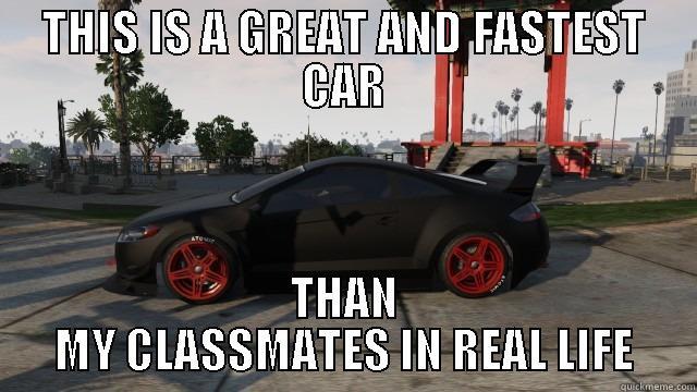 Serious Meme GTA V - THIS IS A GREAT AND FASTEST CAR THAN MY CLASSMATES IN REAL LIFE Misc