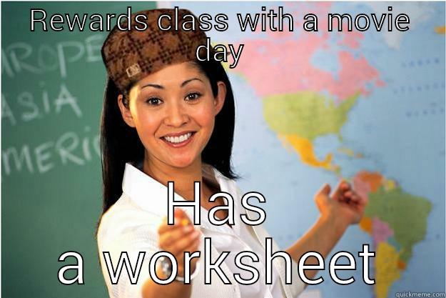 REWARDS CLASS WITH A MOVIE DAY HAS A WORKSHEET Scumbag Teacher